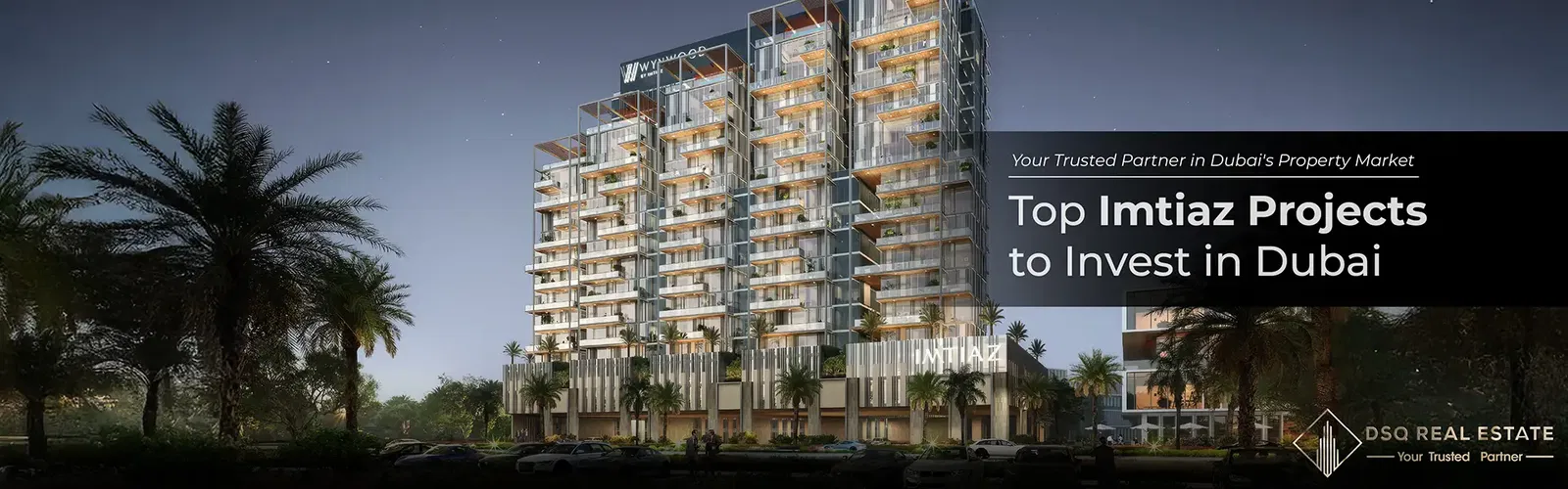 Top Imtiaz Projects to Invest in Dubai Top Imtiaz Projects to Invest in Dubai