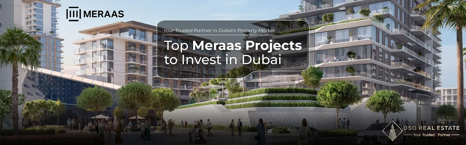 Top Meraas Projects to Invest in Dubai Top Meraas Projects to Invest in Dubai