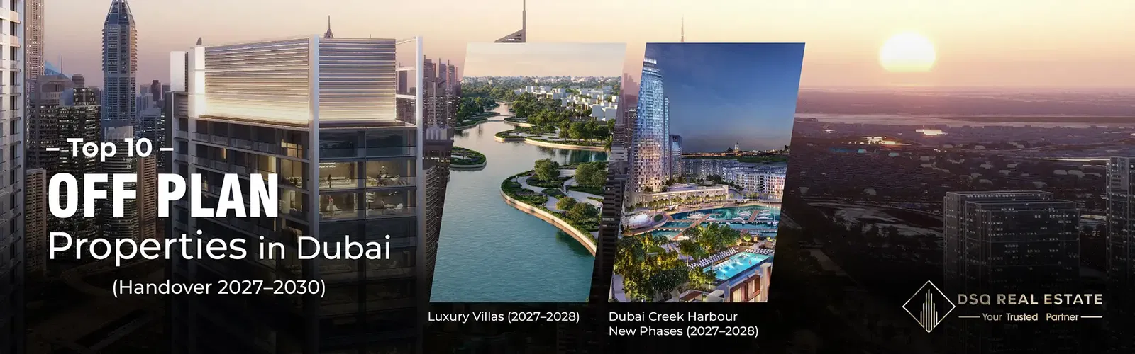 Top 10 Off Plan Properties in Dubai (Handover 2027–2030) Top 10 Off Plan Properties in Dubai (Handover 2027–2030)